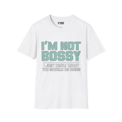 I'm Not Bossy T-Shirt