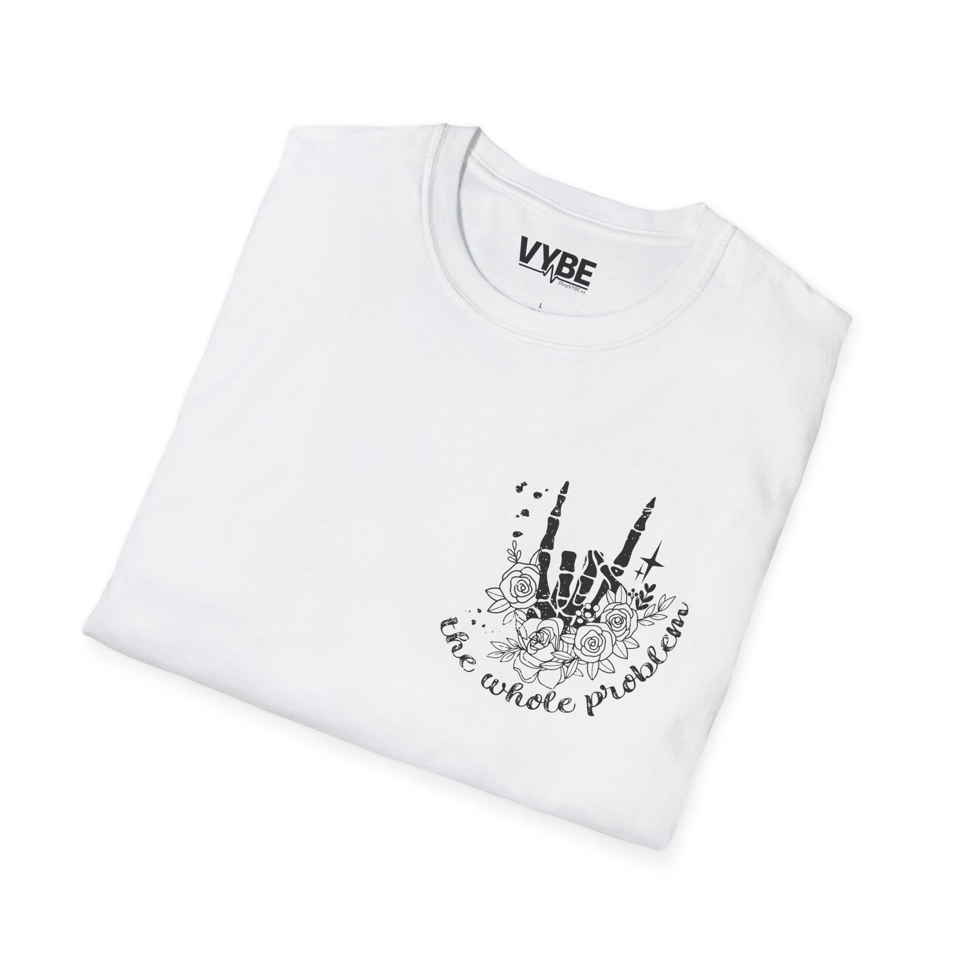 Be The Whole Problem Double Sided T-Shirt - VYBE