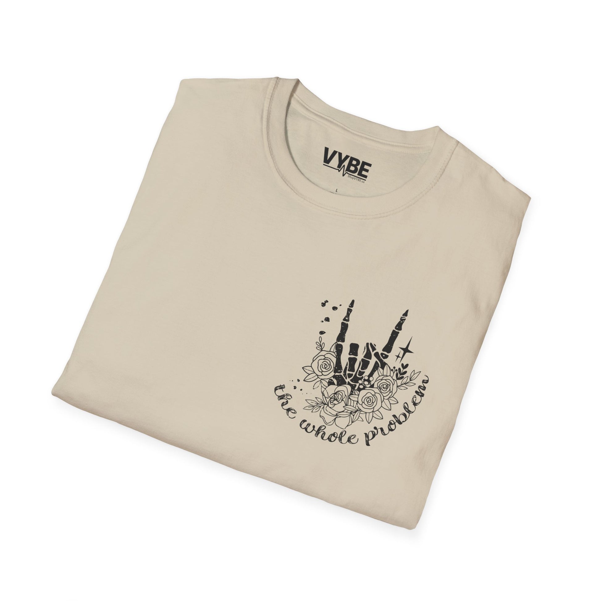 Be The Whole Problem Double Sided T-Shirt - VYBE