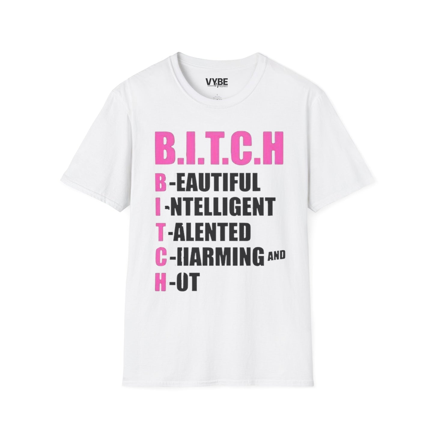 B.I.T.C.H. T-Shirt - VYBE