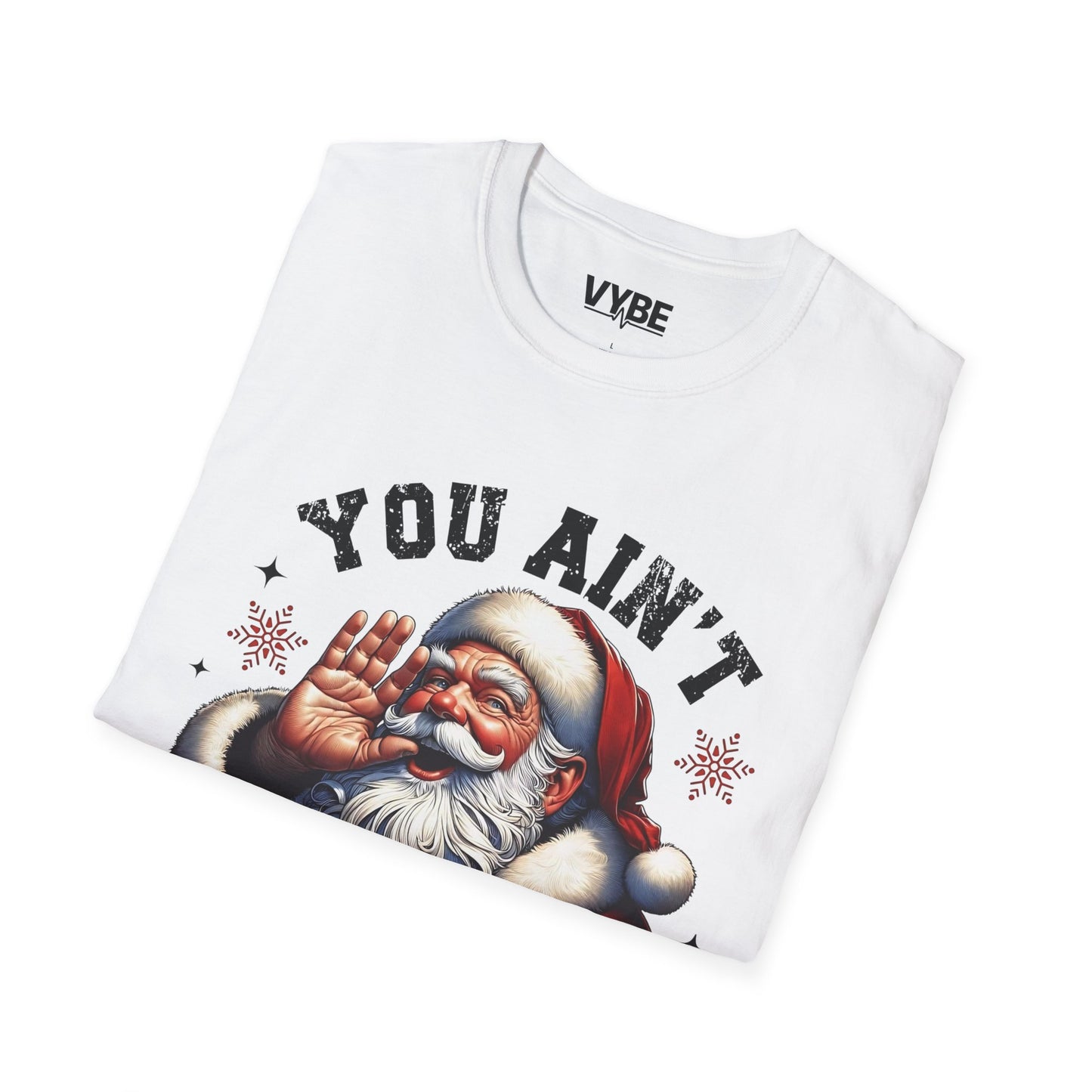 Christmas- Funny Christmas T-Shirt - You Ain't Getting Shit, Holiday Gift, Santa Humor Tee, Xmas Shirt - VYBE Shop