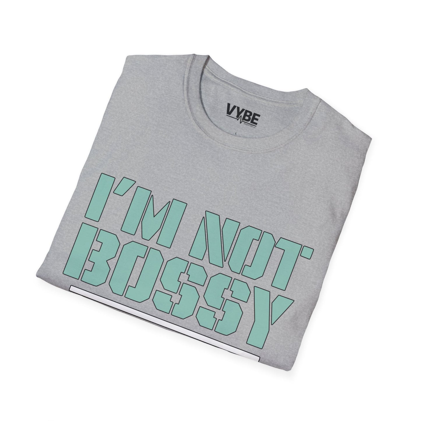 I'm Not Bossy T-Shirt