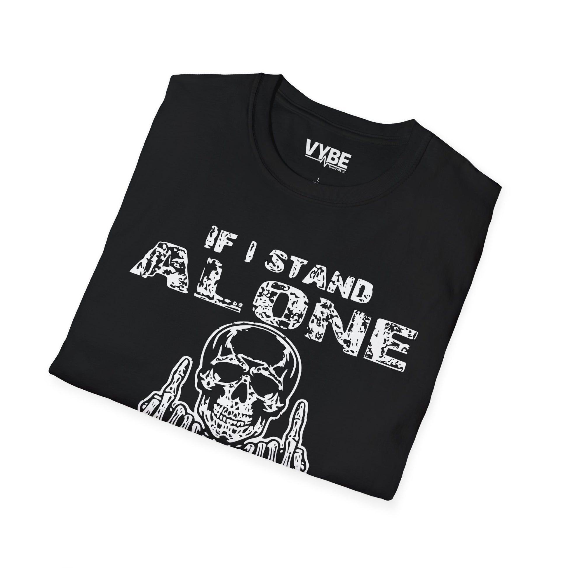 If I Stand Alone T-Shirt - VYBE