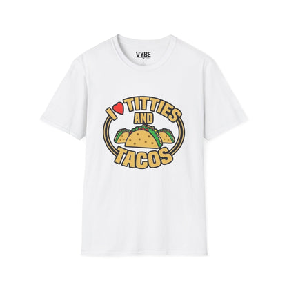 I Love Titties and Tacos T-Shirt for Unisex Fun and Comfort