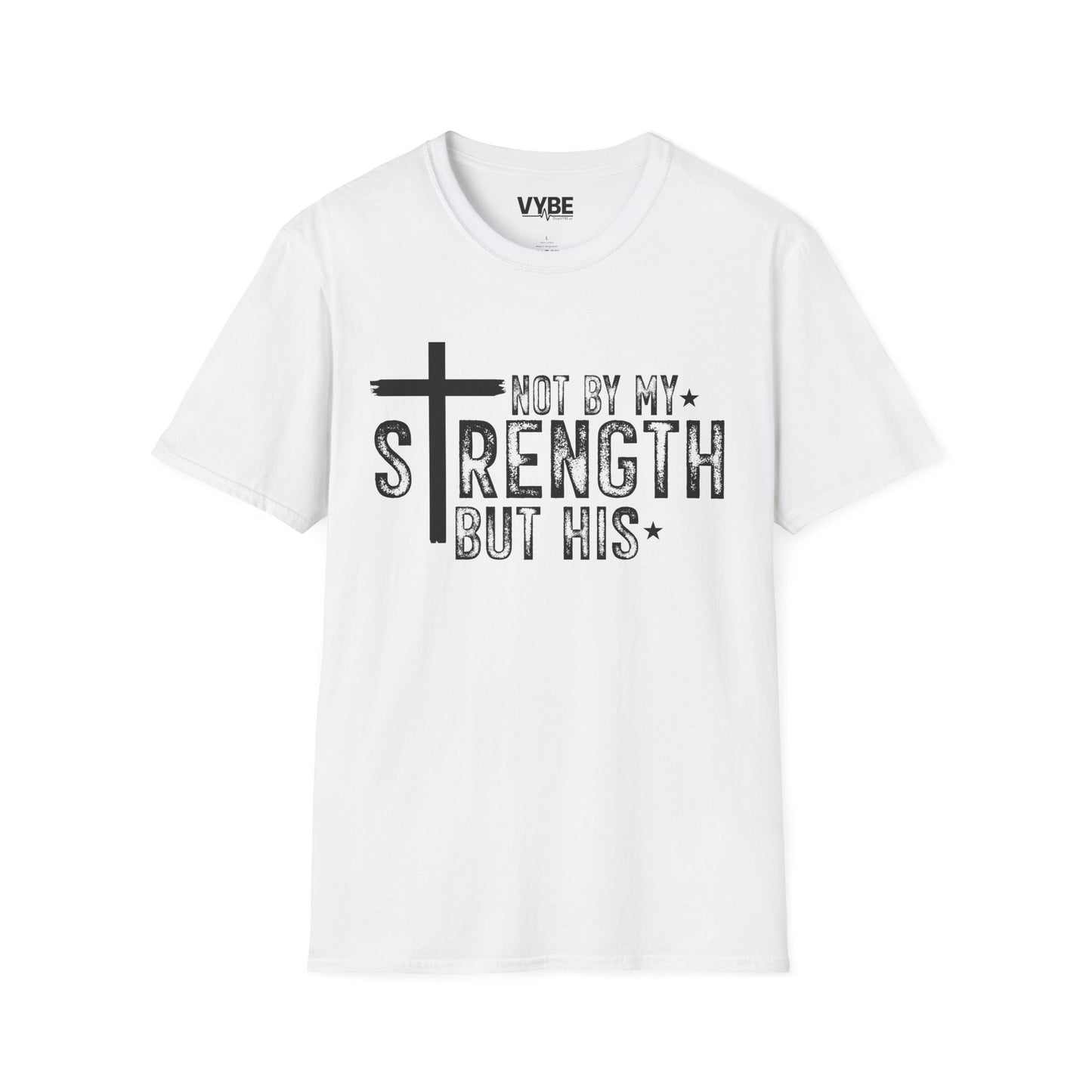 His Strength T-Shirt - VYBE