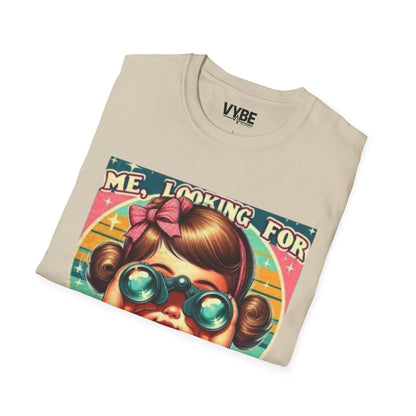 Me, Looking for Who the Fuck Asked You T-Shirt
