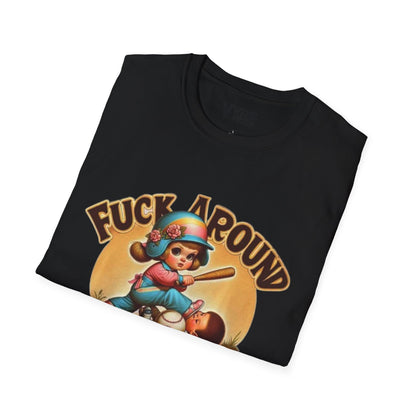 Fuck Around And Find Out T-Shirt
