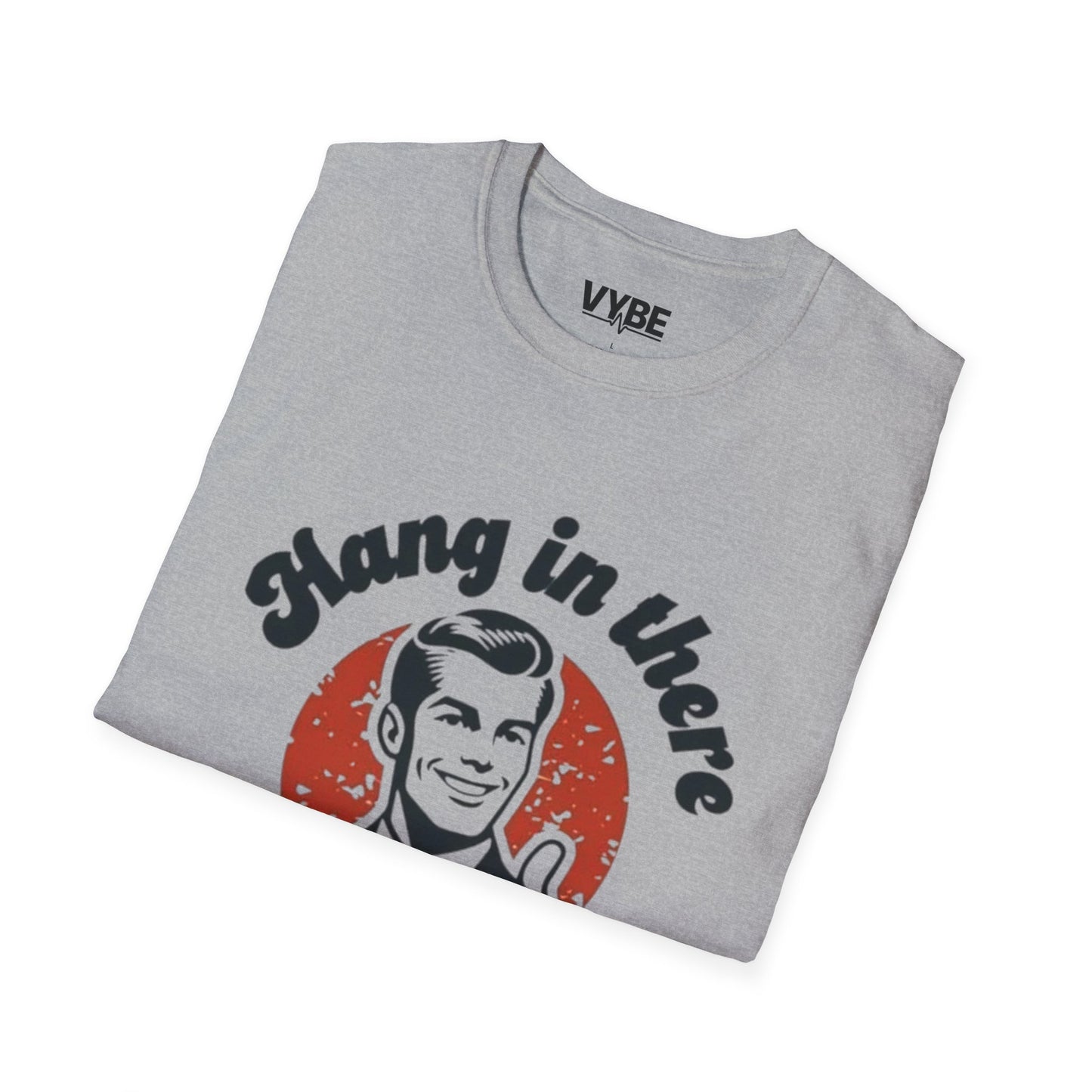 Funny- Hang in There It Gets Worst T-Shirt, Funny Gift - VYBE Shop