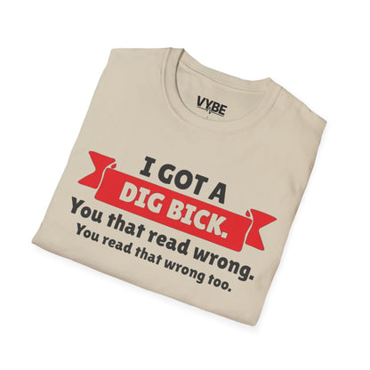Funny- Dig Bick T-Shirt, Funny Joke Tee - VYBE Shop