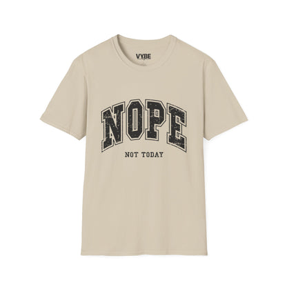 Funny- NOPE NOT TODAY T-Shirt, Funny Gift For The Unmotivated - VYBE Shop
