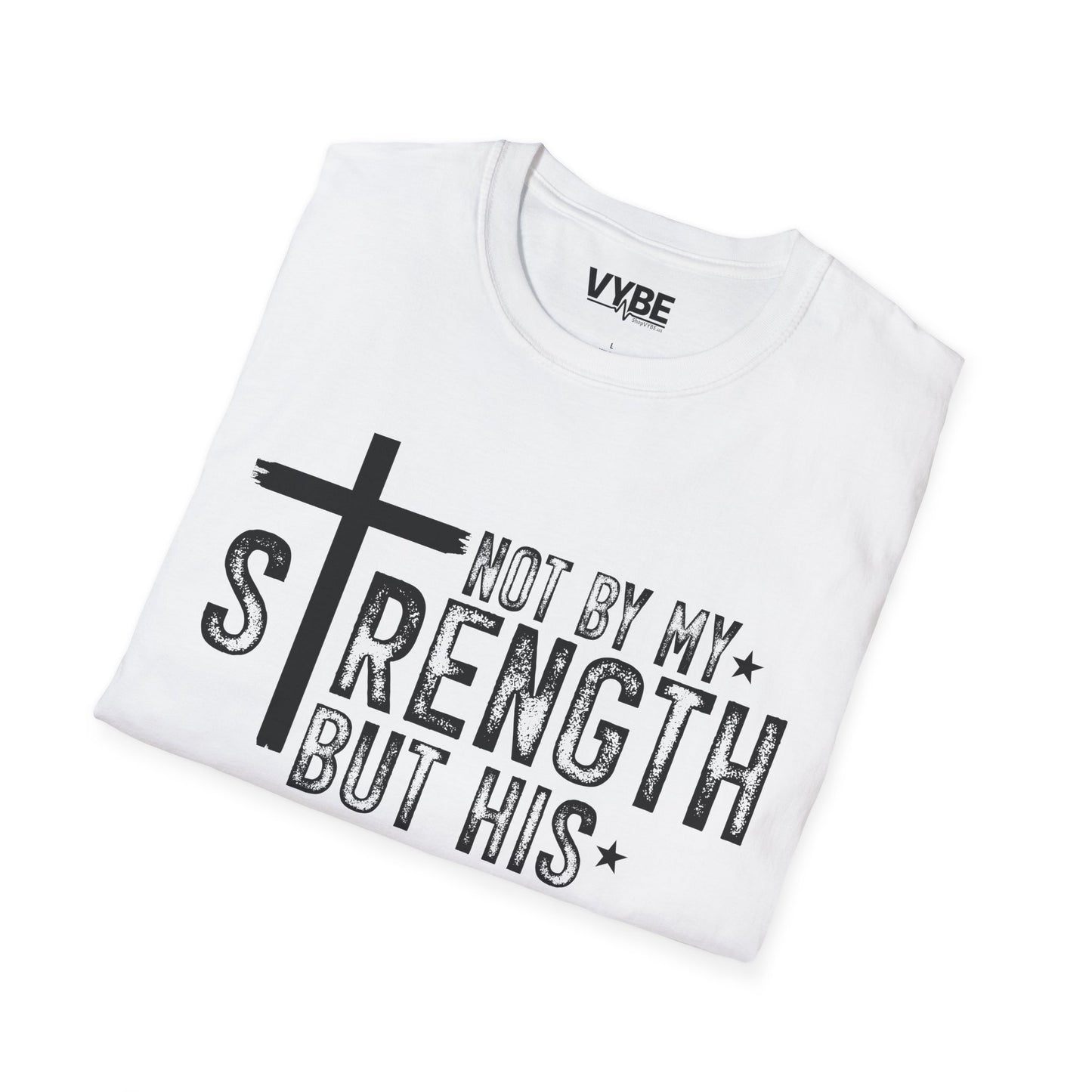 His Strength T-Shirt - VYBE