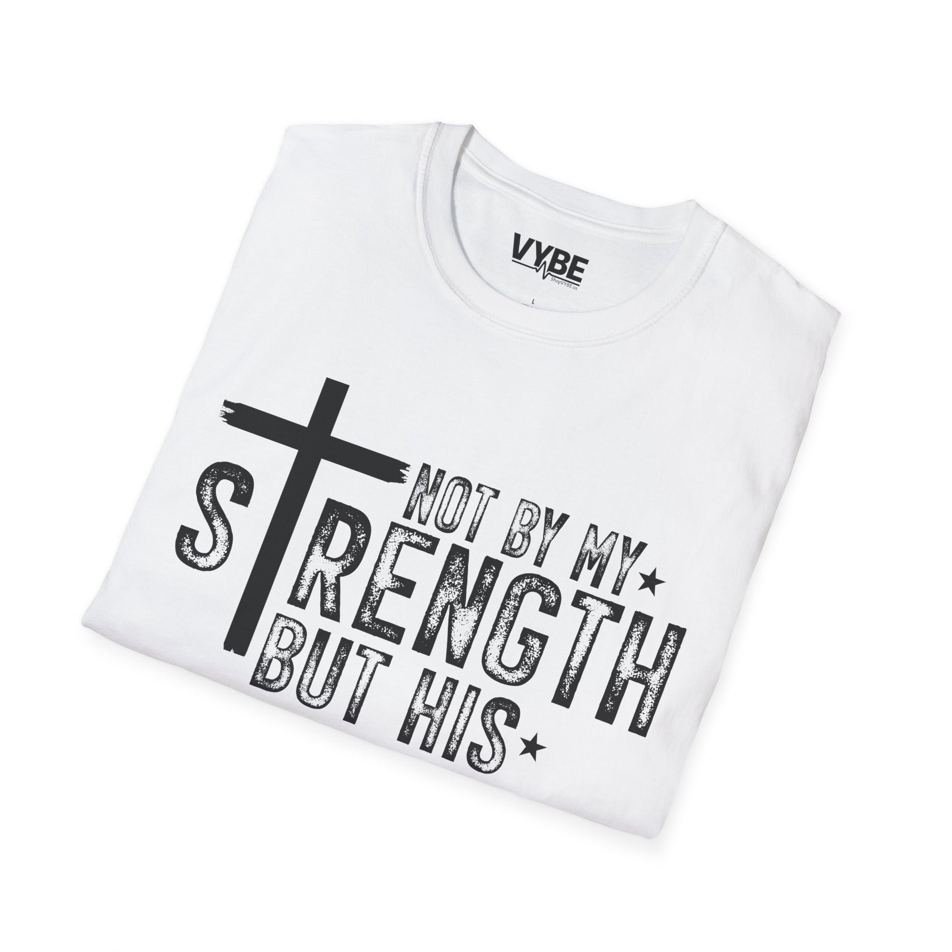 His Strength T-Shirt - VYBE