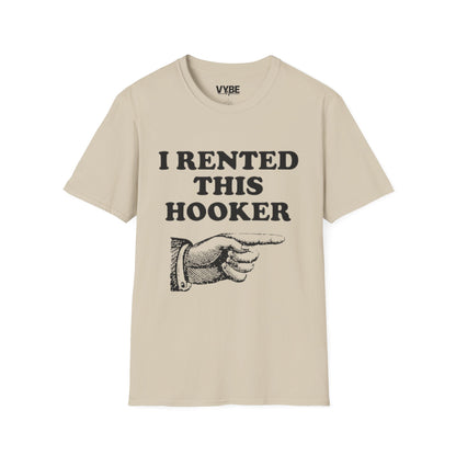 Funny- I Rented This Hooker T-Shirt - VYBE Shop