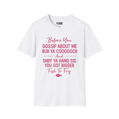 Funny- Gossip T-Shirt, Unisex Graphic Tee, Casual Wear, Gift for Friends, Humor Shirt, Perfect for Any Occasion - VYBE Shop