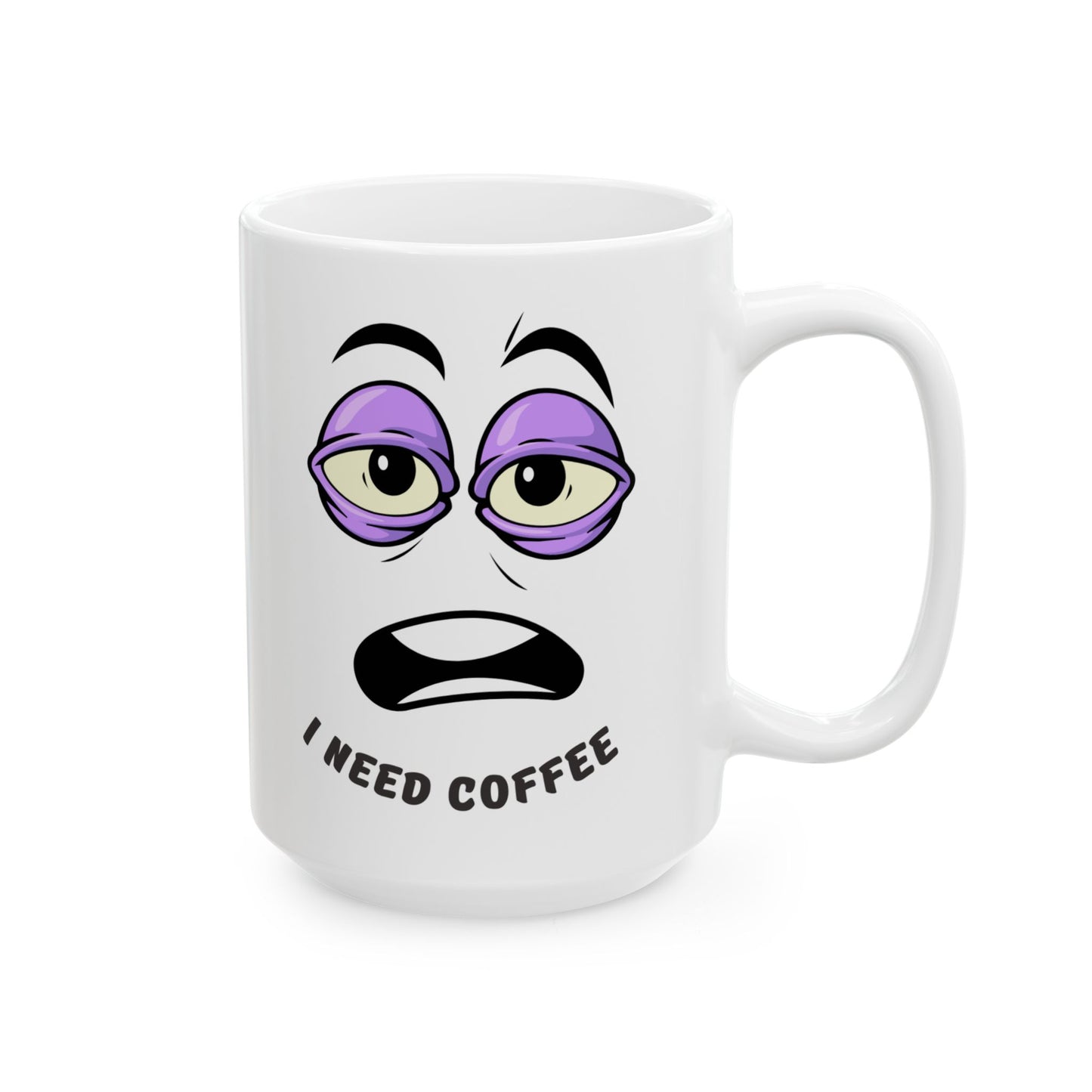 Funny Coffee Mug, I Need Coffee Cup, Gift for Coffee Lovers, Office Mug, Unique Ceramic Mug, Humorous Coffee Cup - VYBE Shop