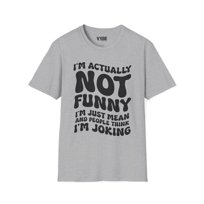 I'm Actually Not Funny T-Shirt