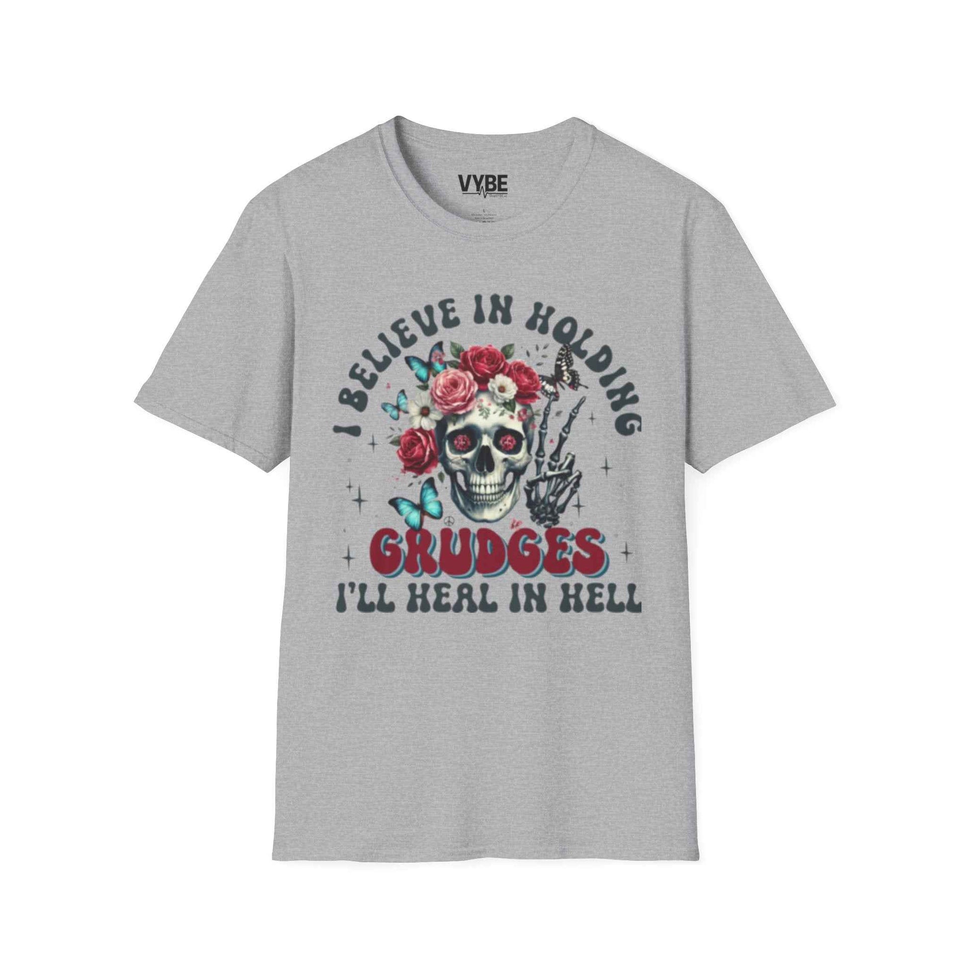 I Believe in Holding Grudges T-Shirt