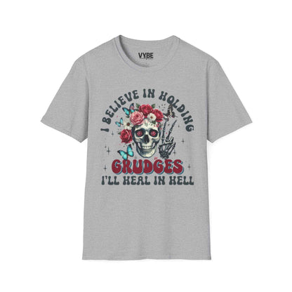 I Believe in Holding Grudges T-Shirt