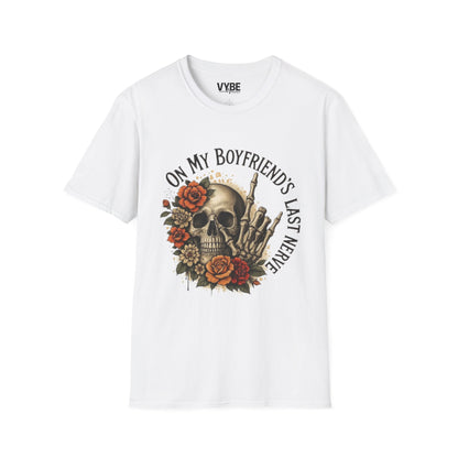 On My Boyfriends Last Nerve T-Shirt