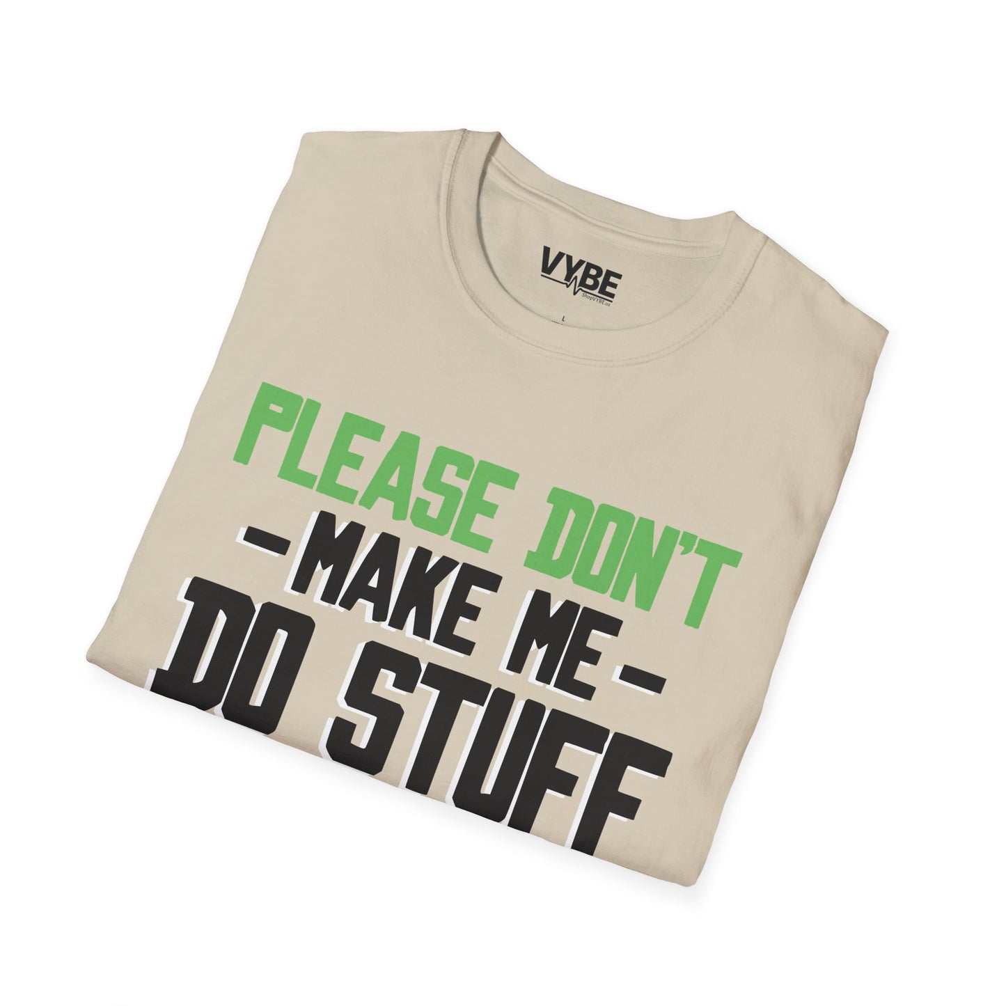 Please Don't Make Me Do Stuff T-Shirt