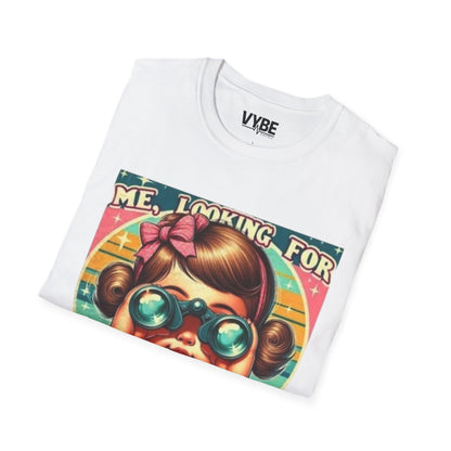 Me, Looking for Who the Fuck Asked You T-Shirt