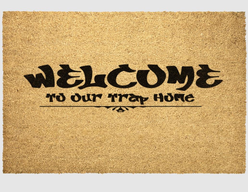 Welcome To Our Trap Home Door Mat - VYBE Shop