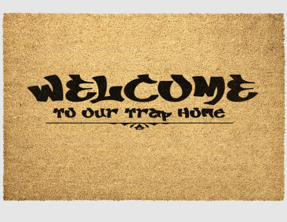 Welcome To Our Trap Home Door Mat - VYBE Shop