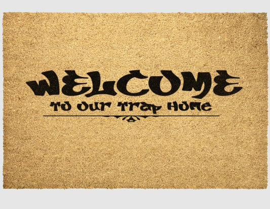 Welcome To Our Trap Home Door Mat - VYBE Shop