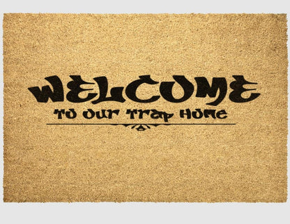 Welcome To Our Trap Home Door Mat - VYBE Shop