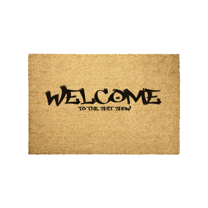 Welcome To The Shit Show Door Mat - VYBE Shop