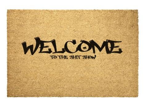 Welcome To The Shit Show Door Mat - VYBE Shop